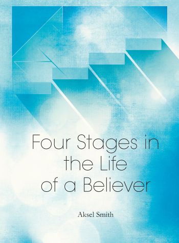 Four Stages in the Life of a Believer