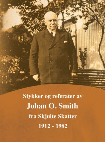 Stykker og referater i fornyet utgave fra Skjulte Skatter av Johan O. Smith