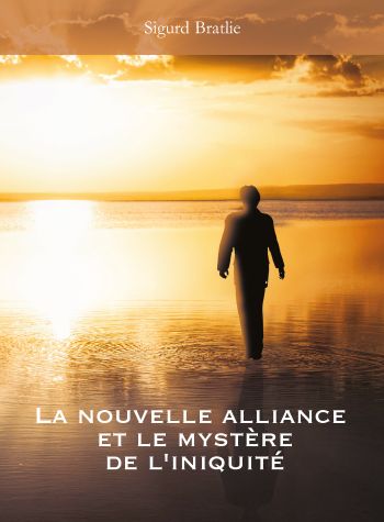 La nouvelle alliance et le mystère de l'iniquité