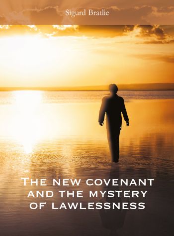 The New Covenant and the Mystery of Lawlessness