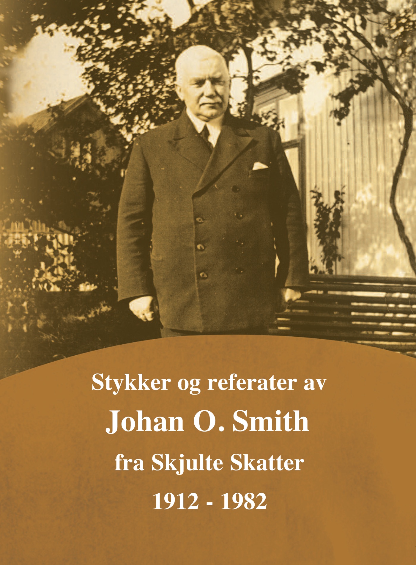Stykker og referater i fornyet utgave fra Skjulte Skatter av Johan O. Smith